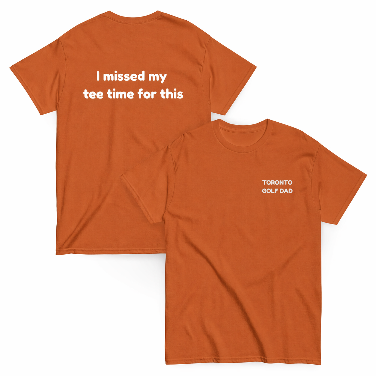 Toronto Golf Dad Missed Tee Time Tee