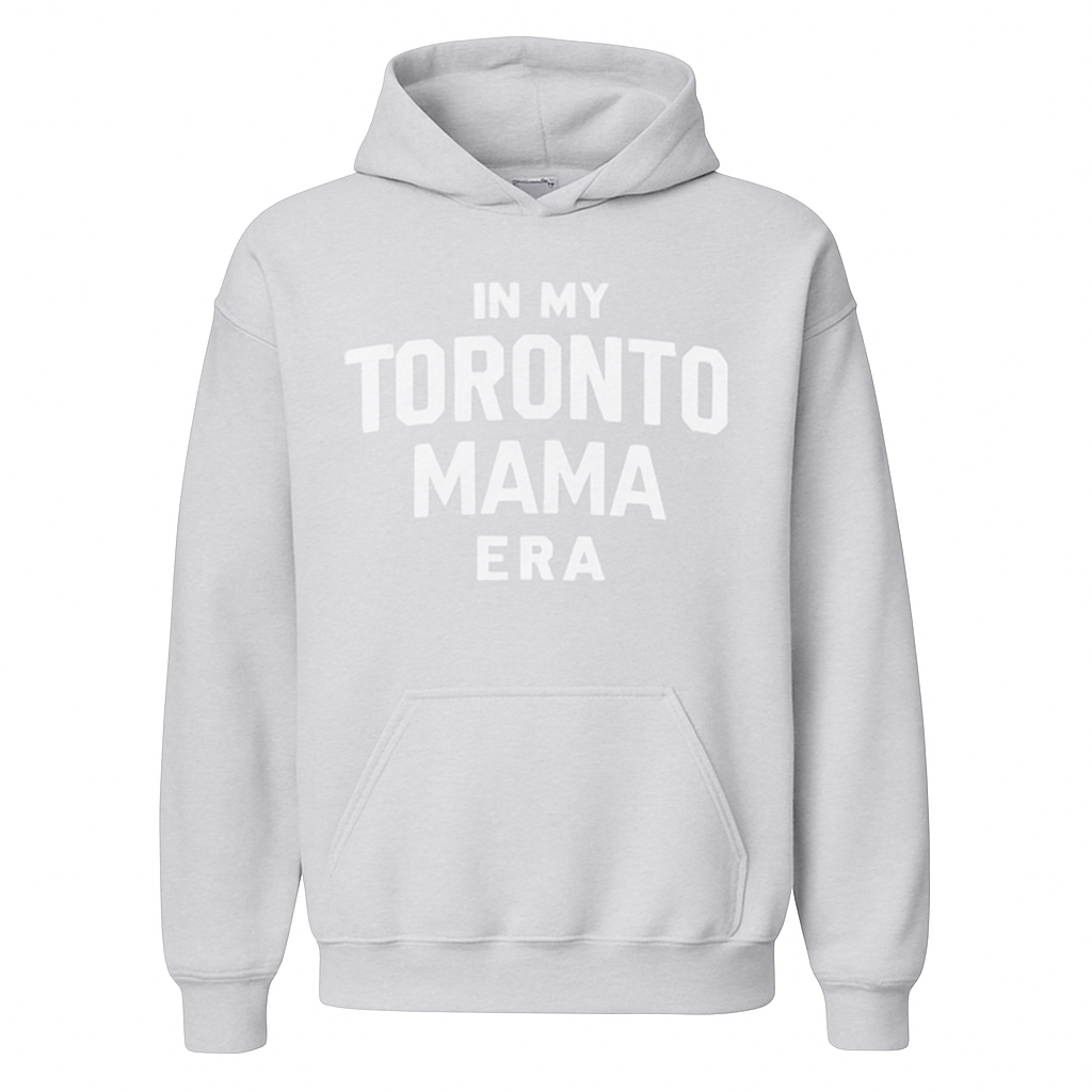 Toronto Mama Era Hoodie