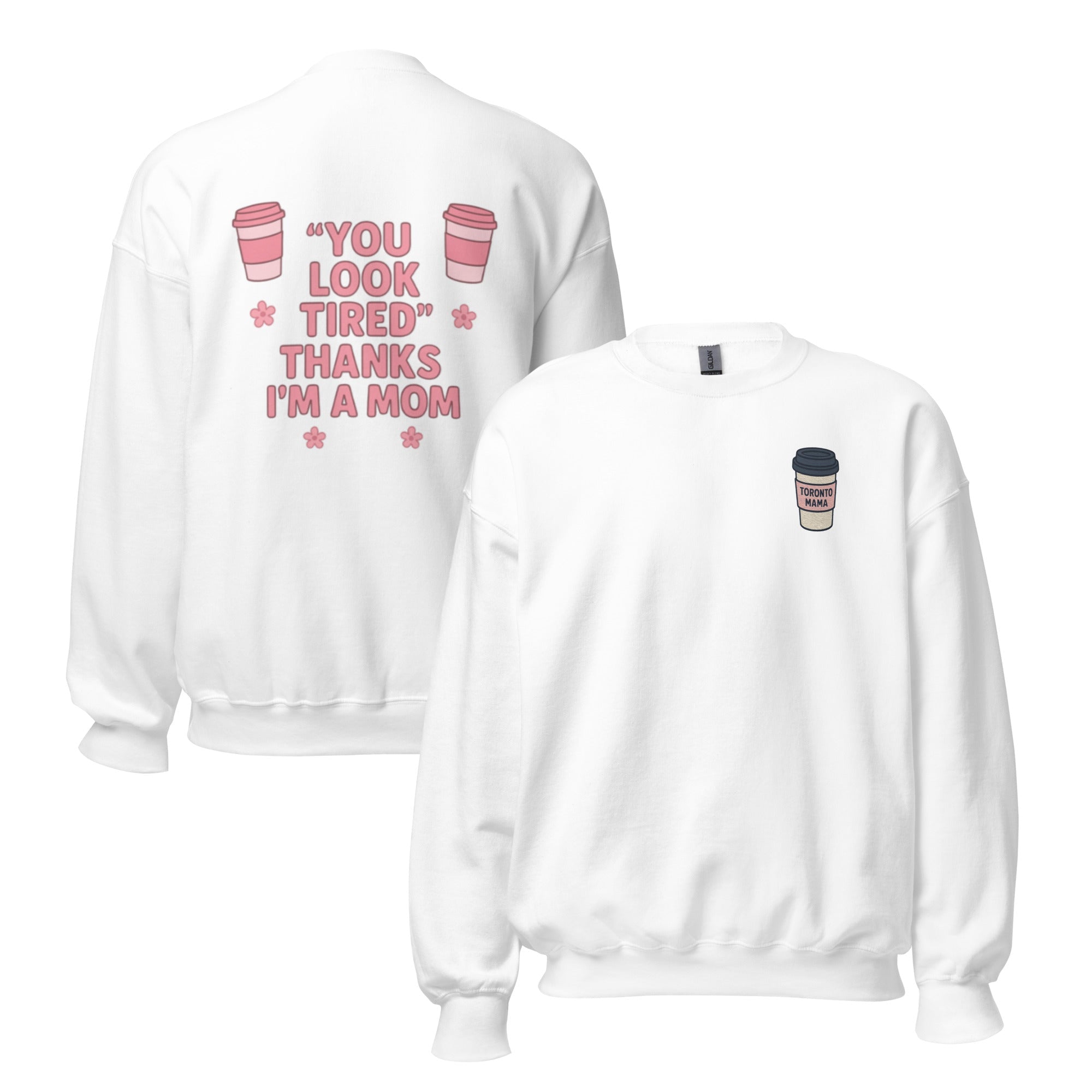 Toronto Mama You Look Tired Sweatshirt