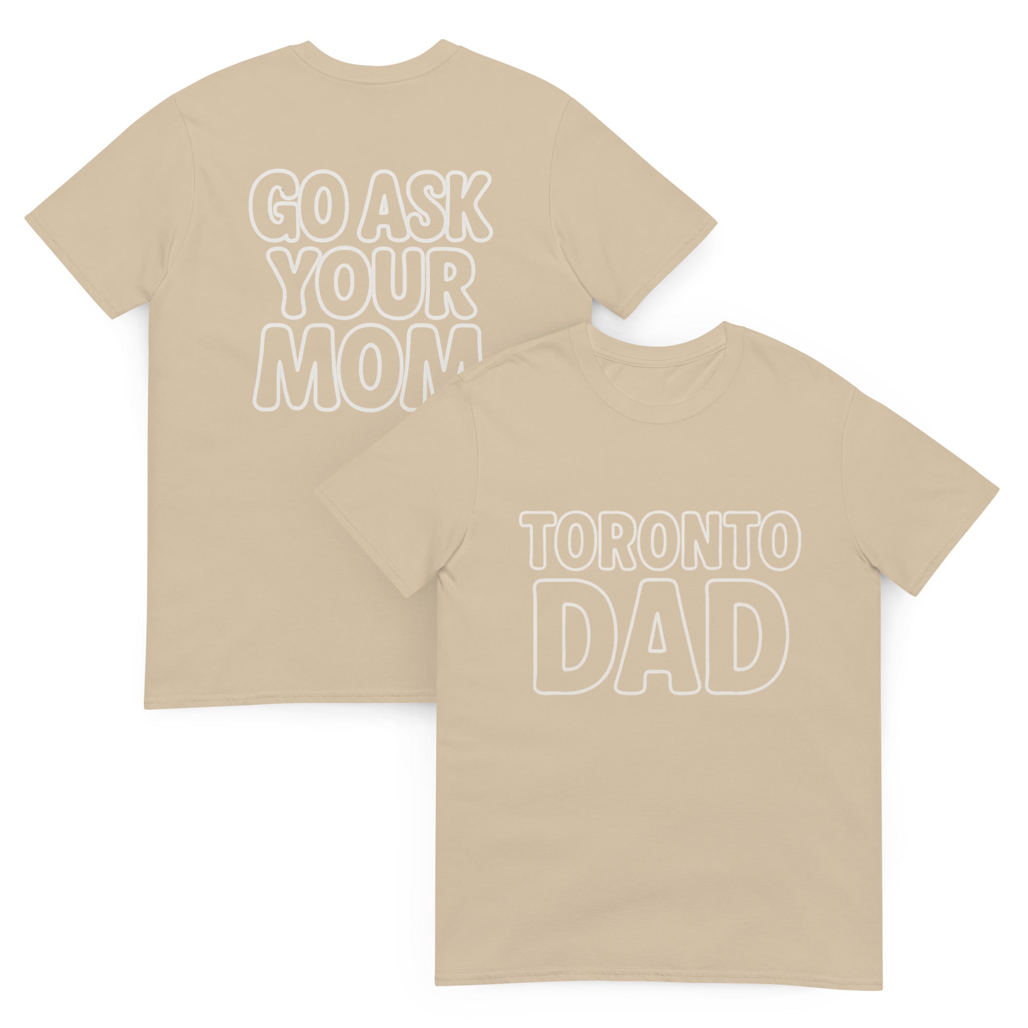 Toronto Dad Ask Your Mom Tee