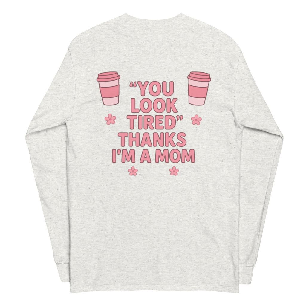 Toronto Mama You Look Tired Long-sleeve