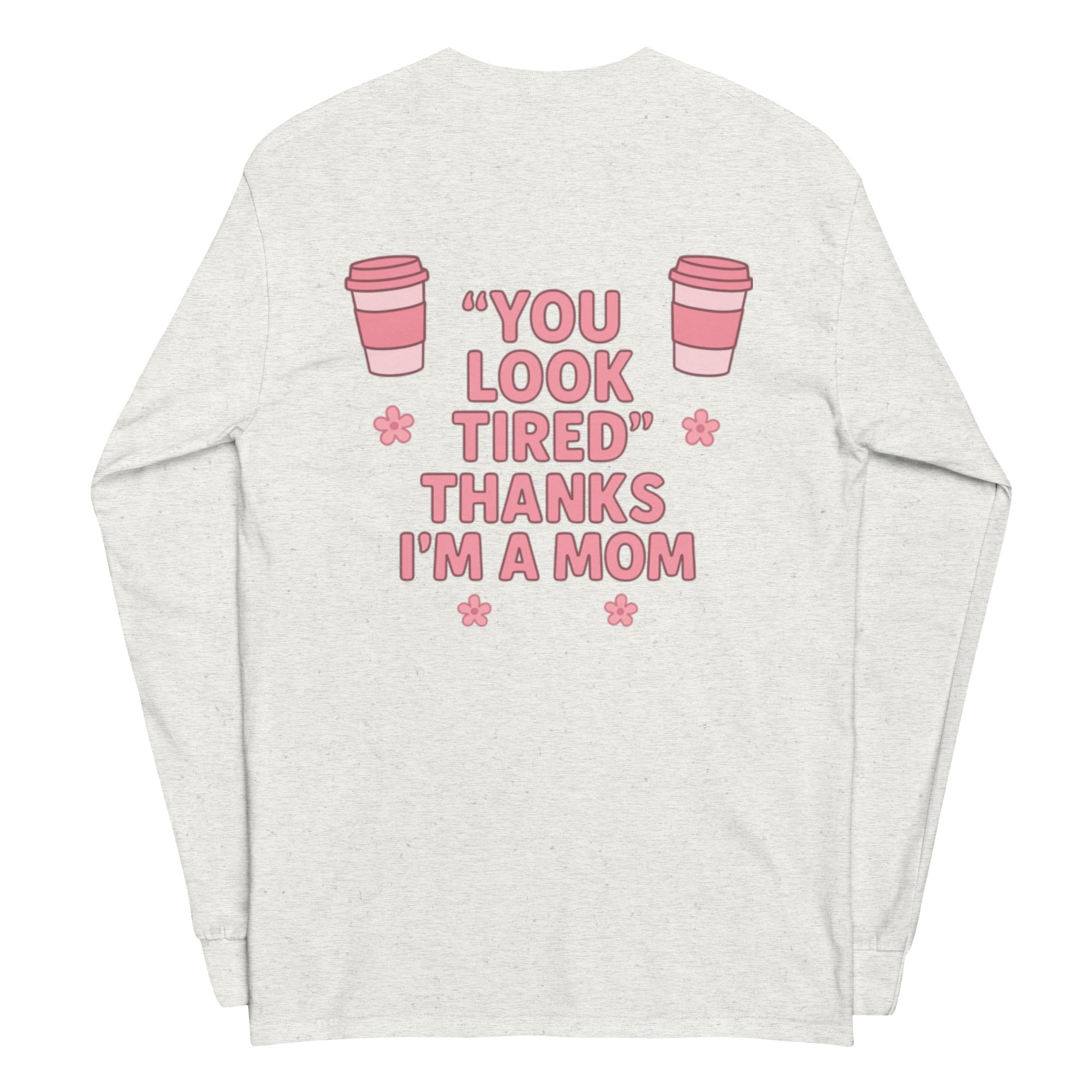 Toronto Mama You Look Tired Long-sleeve