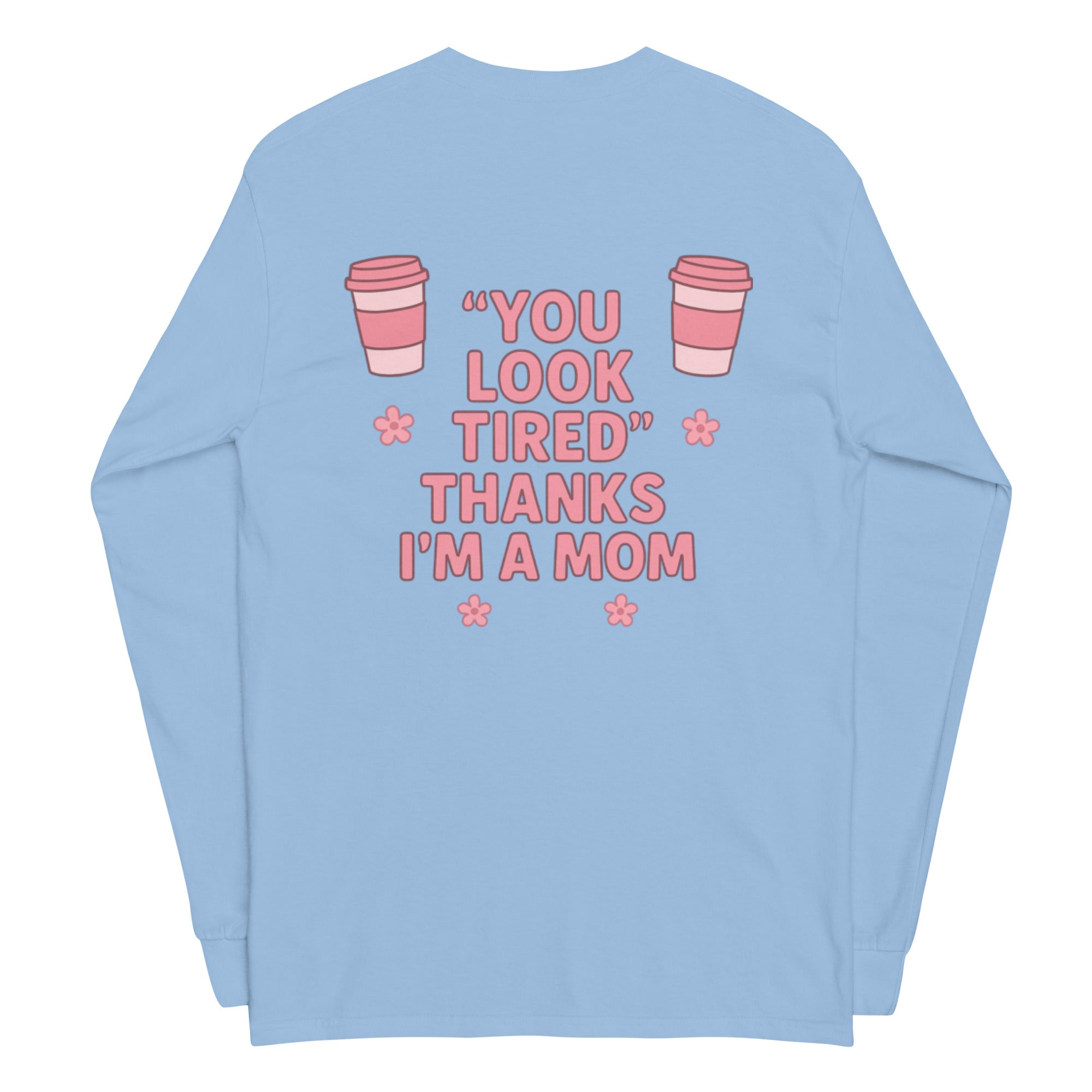 Toronto Mama You Look Tired Long-sleeve
