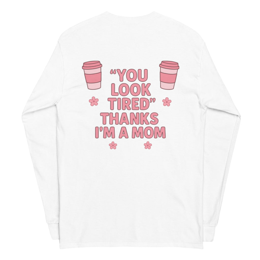 Toronto Mama You Look Tired Long-sleeve