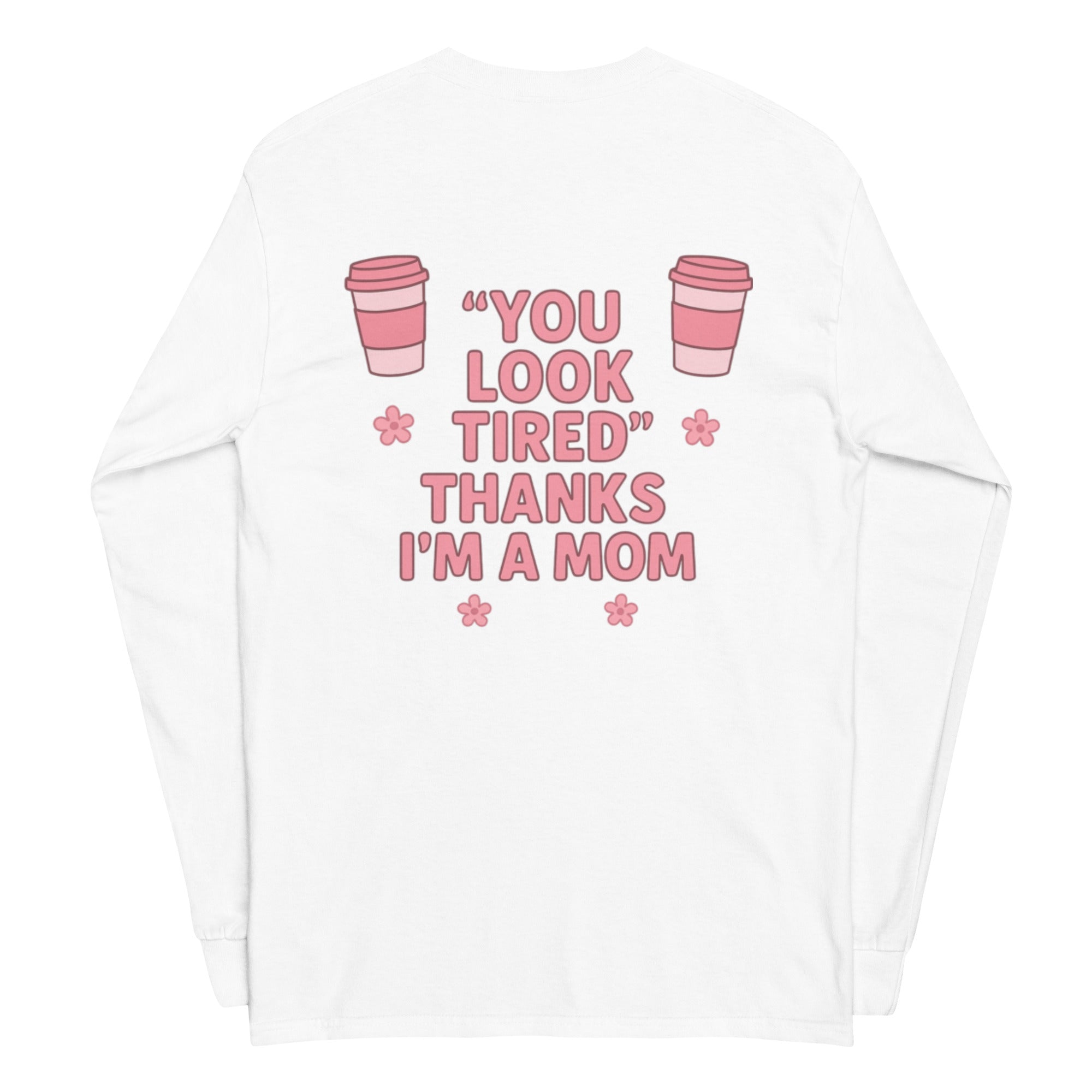 Toronto Mama You Look Tired Long-sleeve