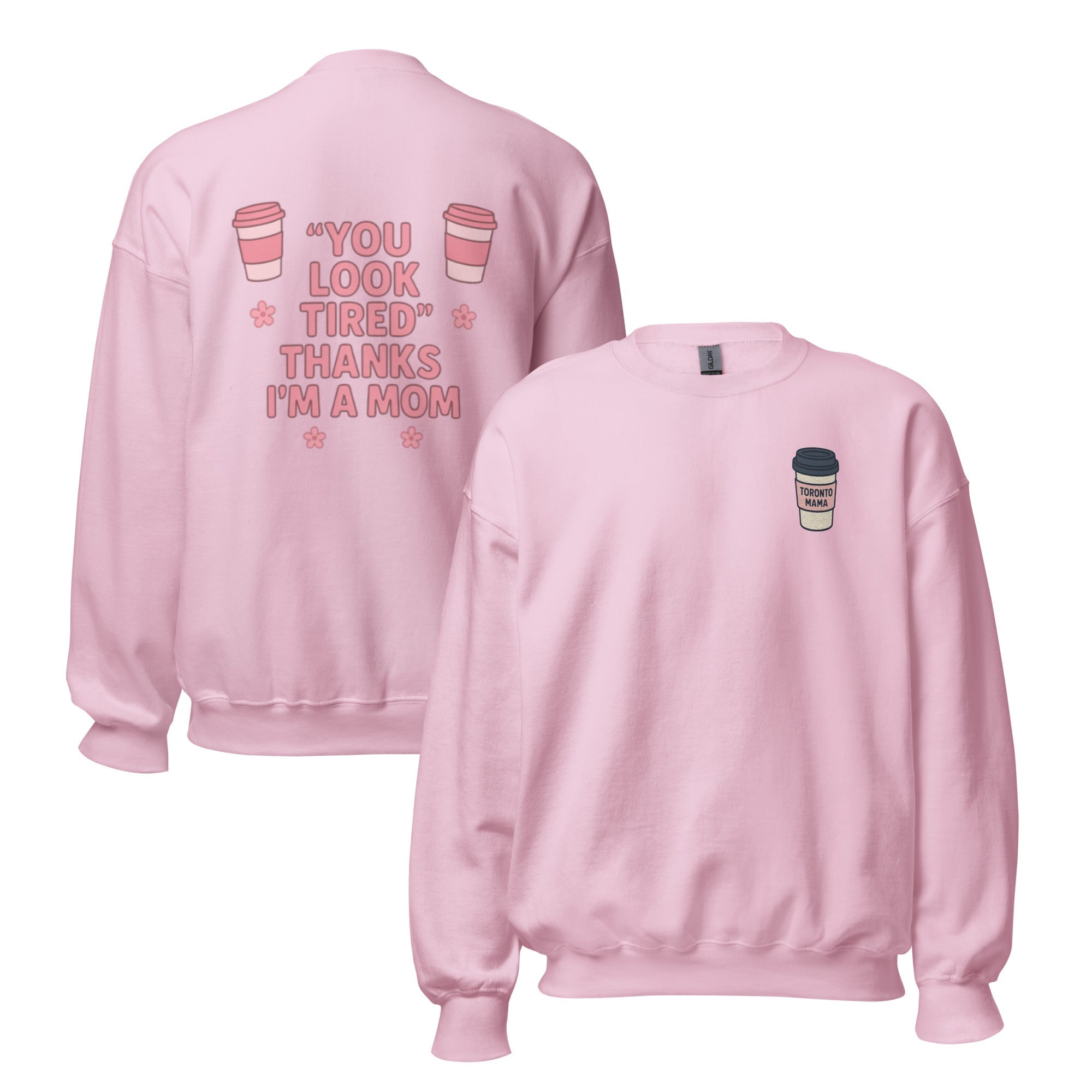 Toronto Mama You Look Tired Sweatshirt