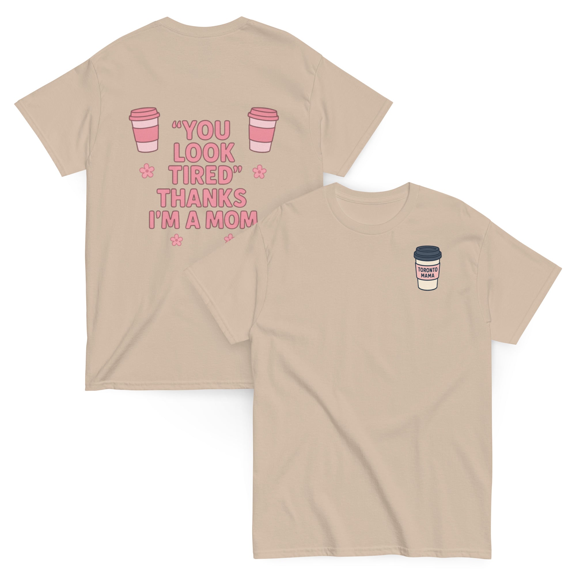 Toronto Mama You Look Tired Tee