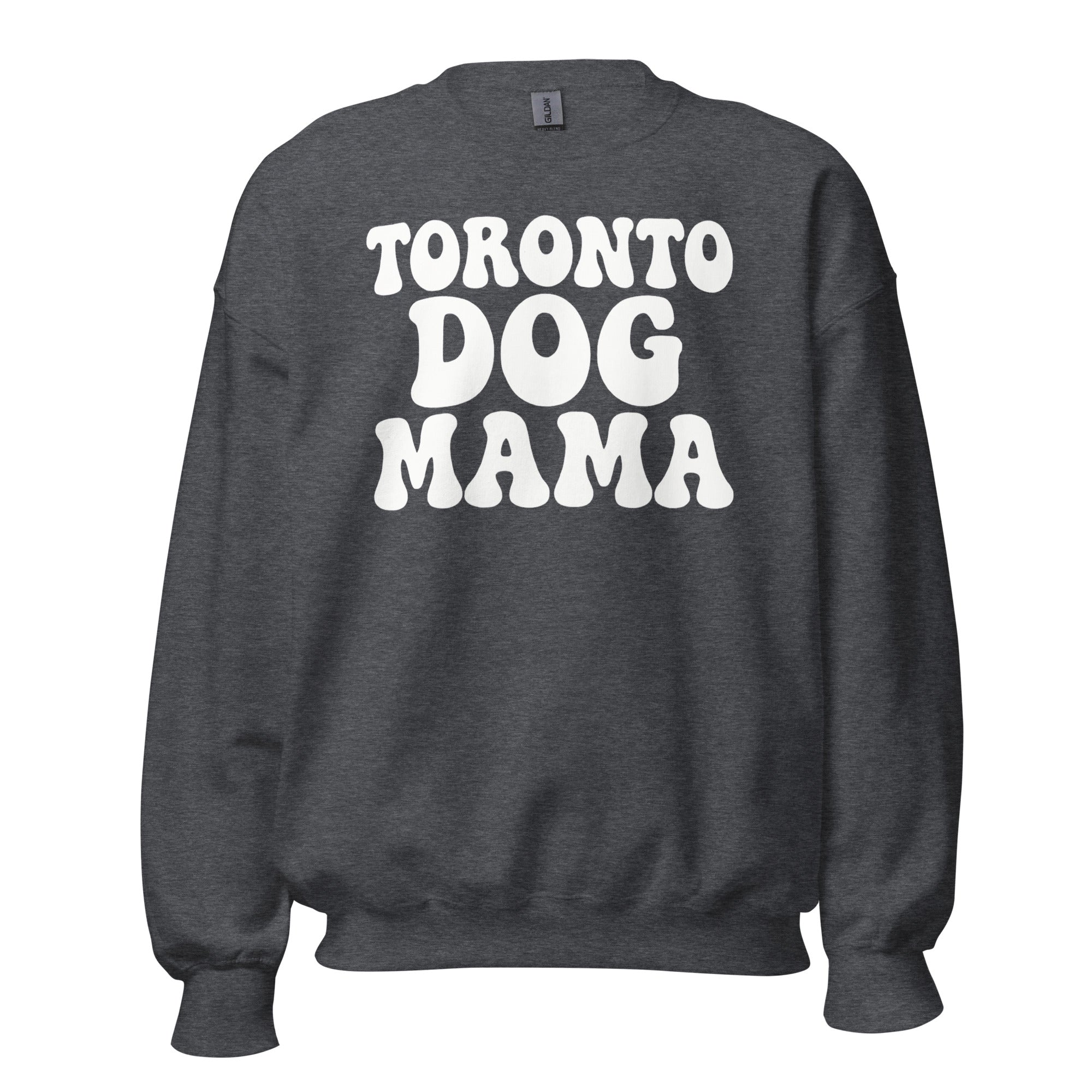Toronto Dog Mama Sweatshirt