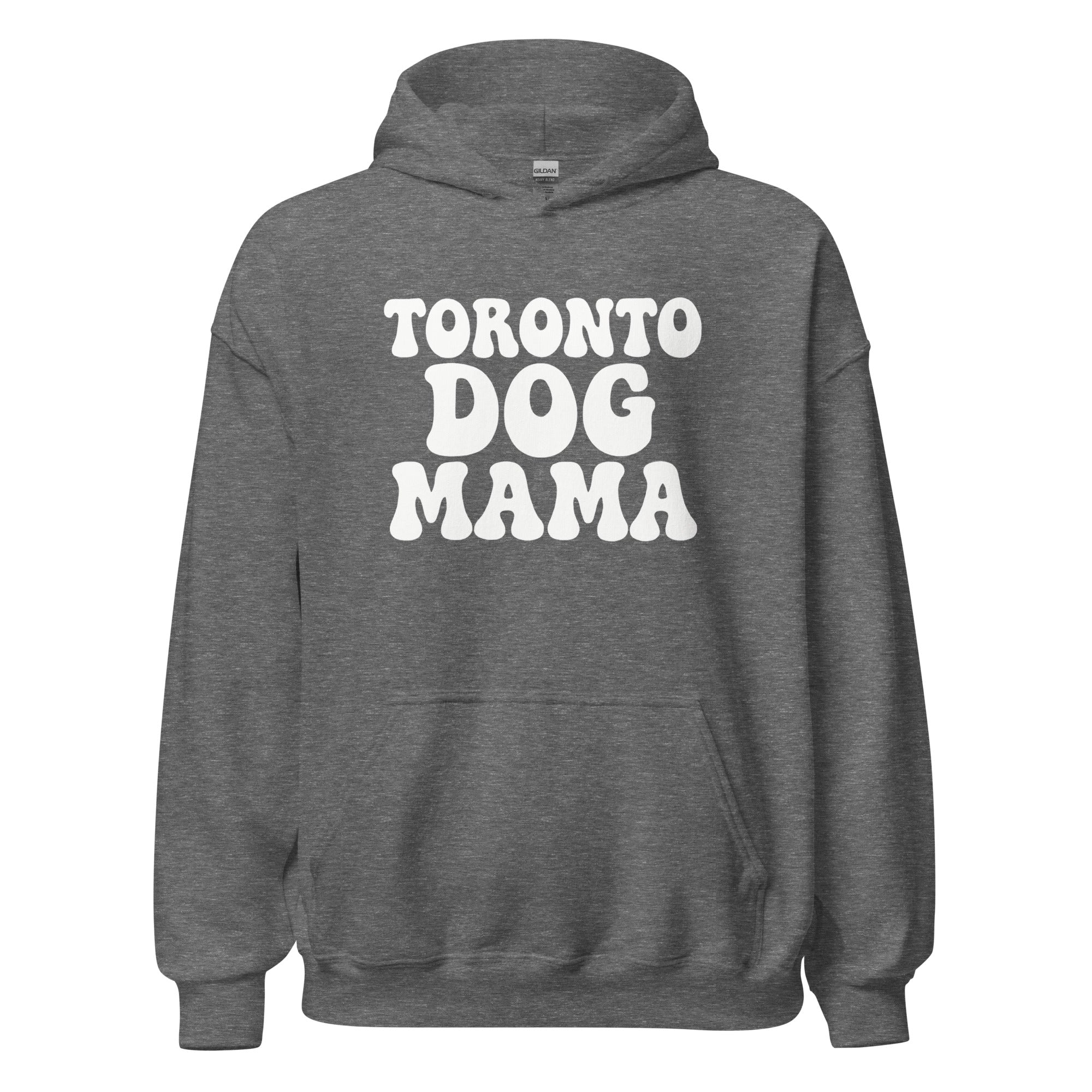 Toronto Dog Mama Hoodie