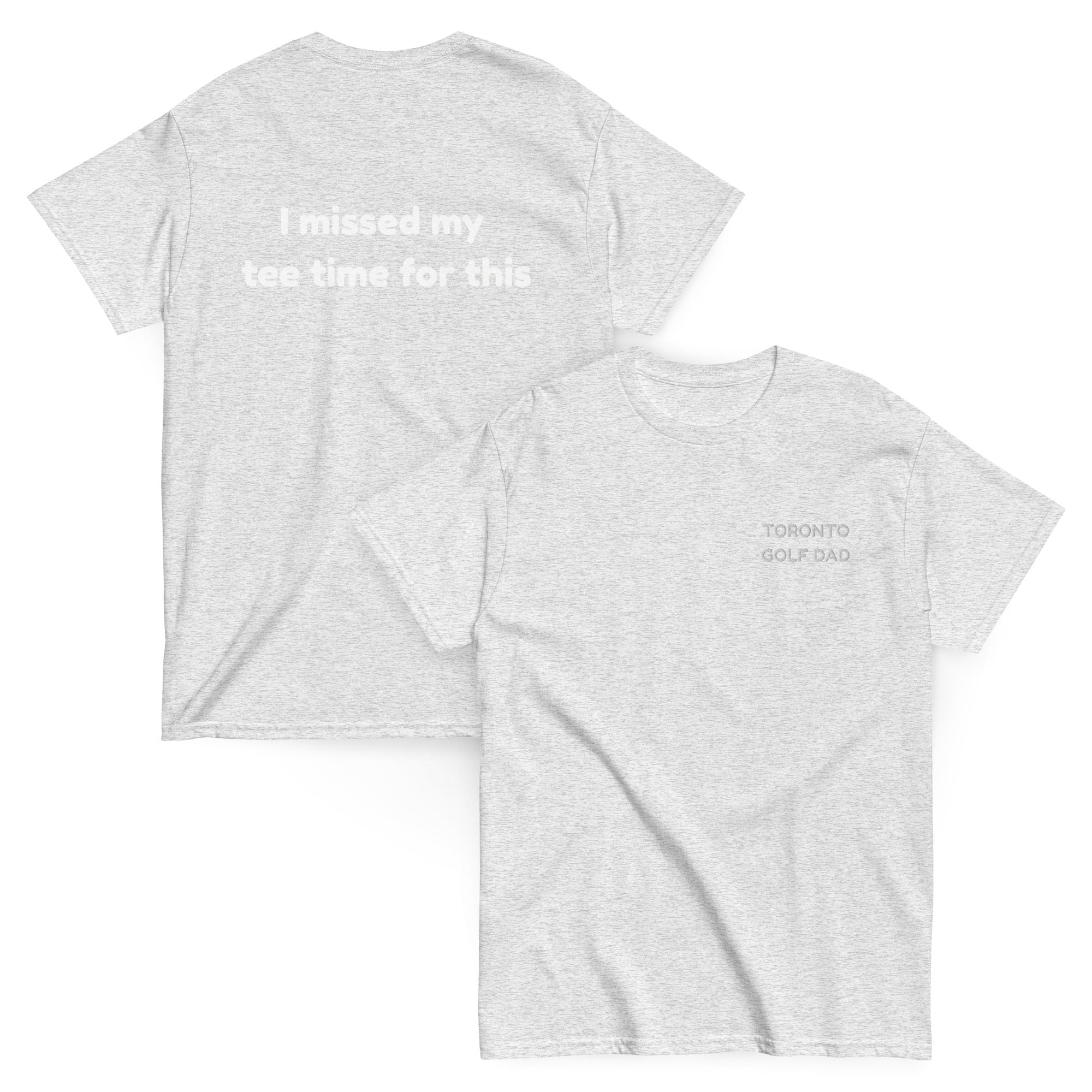 Toronto Golf Dad Missed Tee Time Tee
