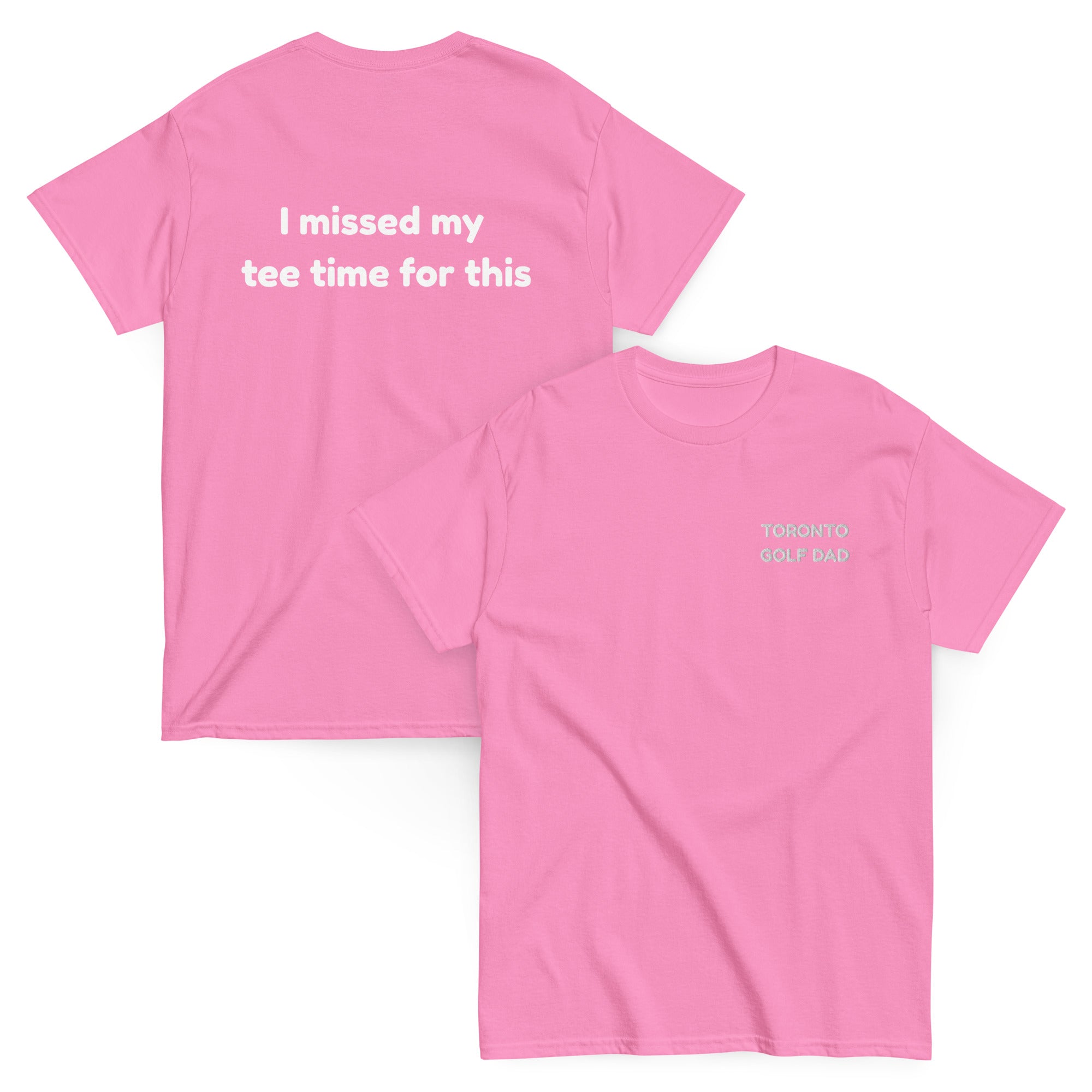 Toronto Golf Dad Missed Tee Time Tee
