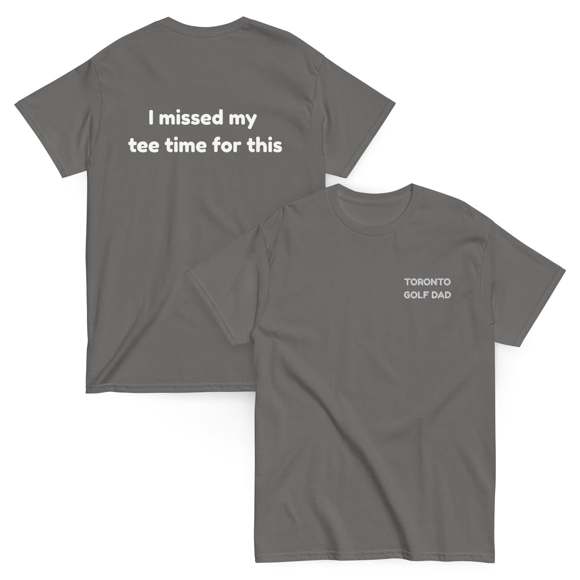 Toronto Golf Dad Missed Tee Time Tee