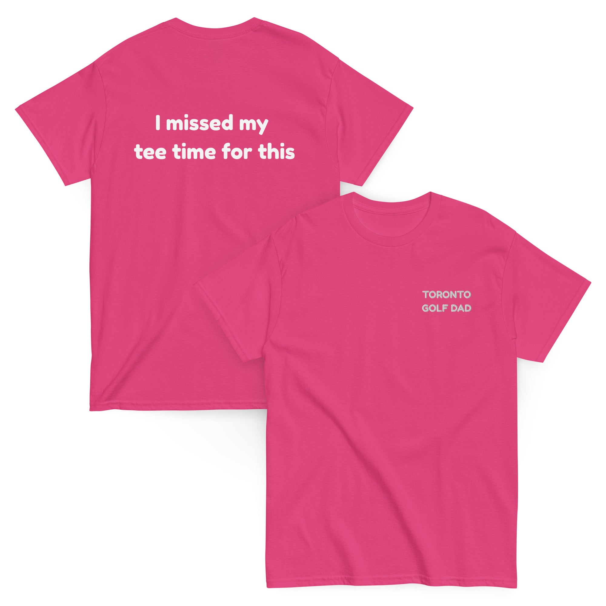 Toronto Golf Dad Missed Tee Time Tee