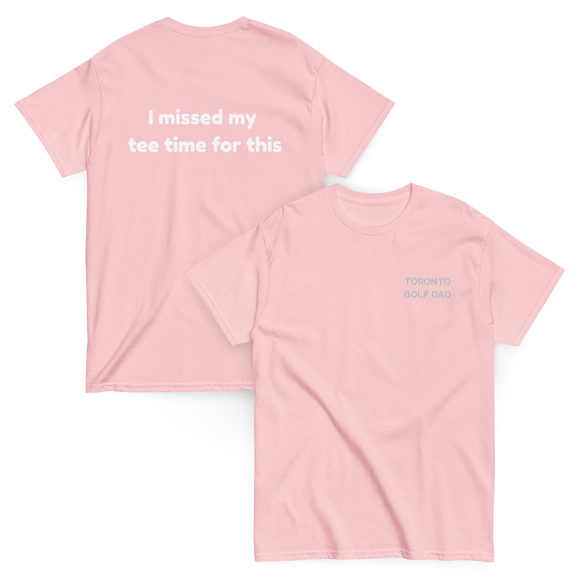 Toronto Golf Dad Missed Tee Time Tee