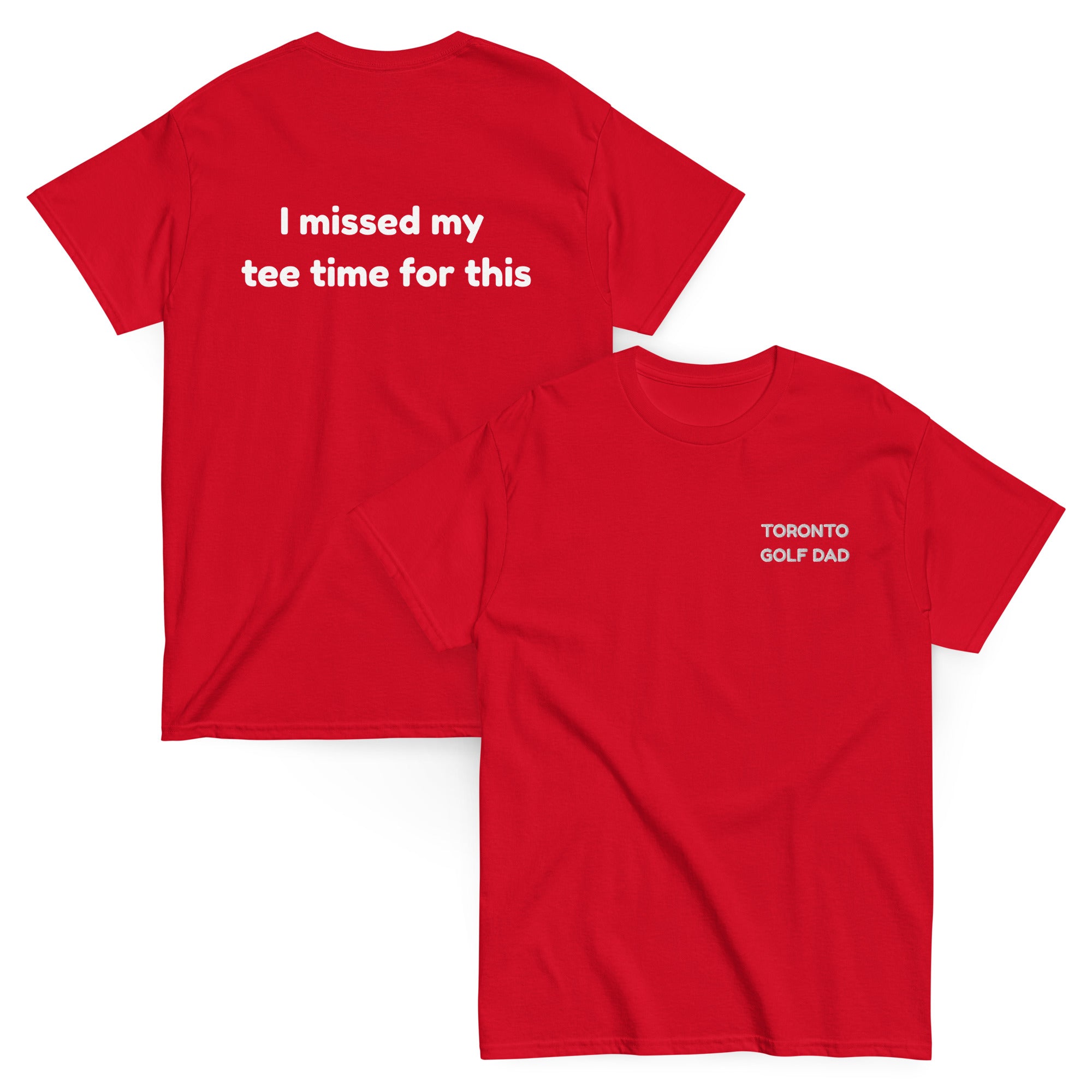 Toronto Golf Dad Missed Tee Time Tee
