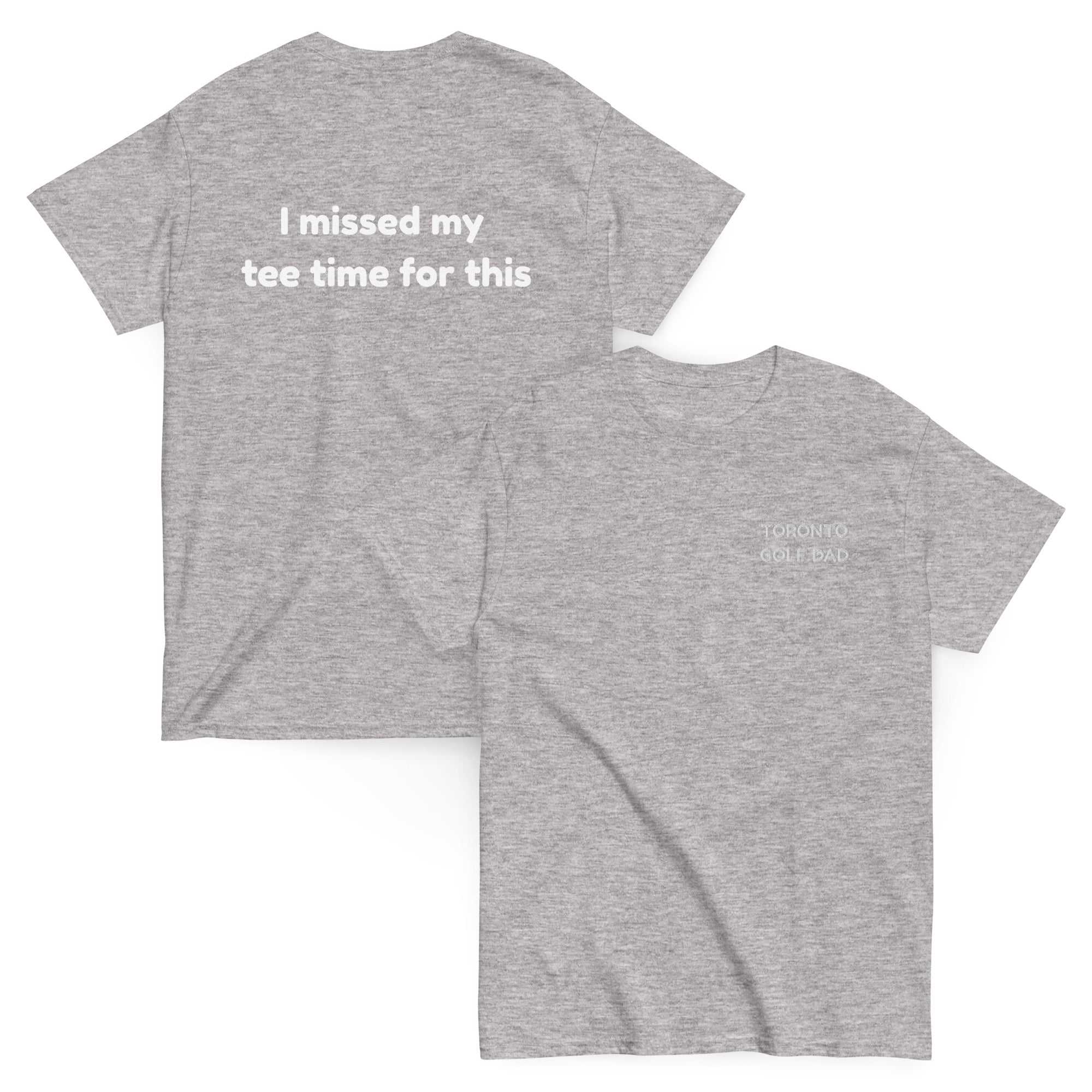 Toronto Golf Dad Missed Tee Time Tee
