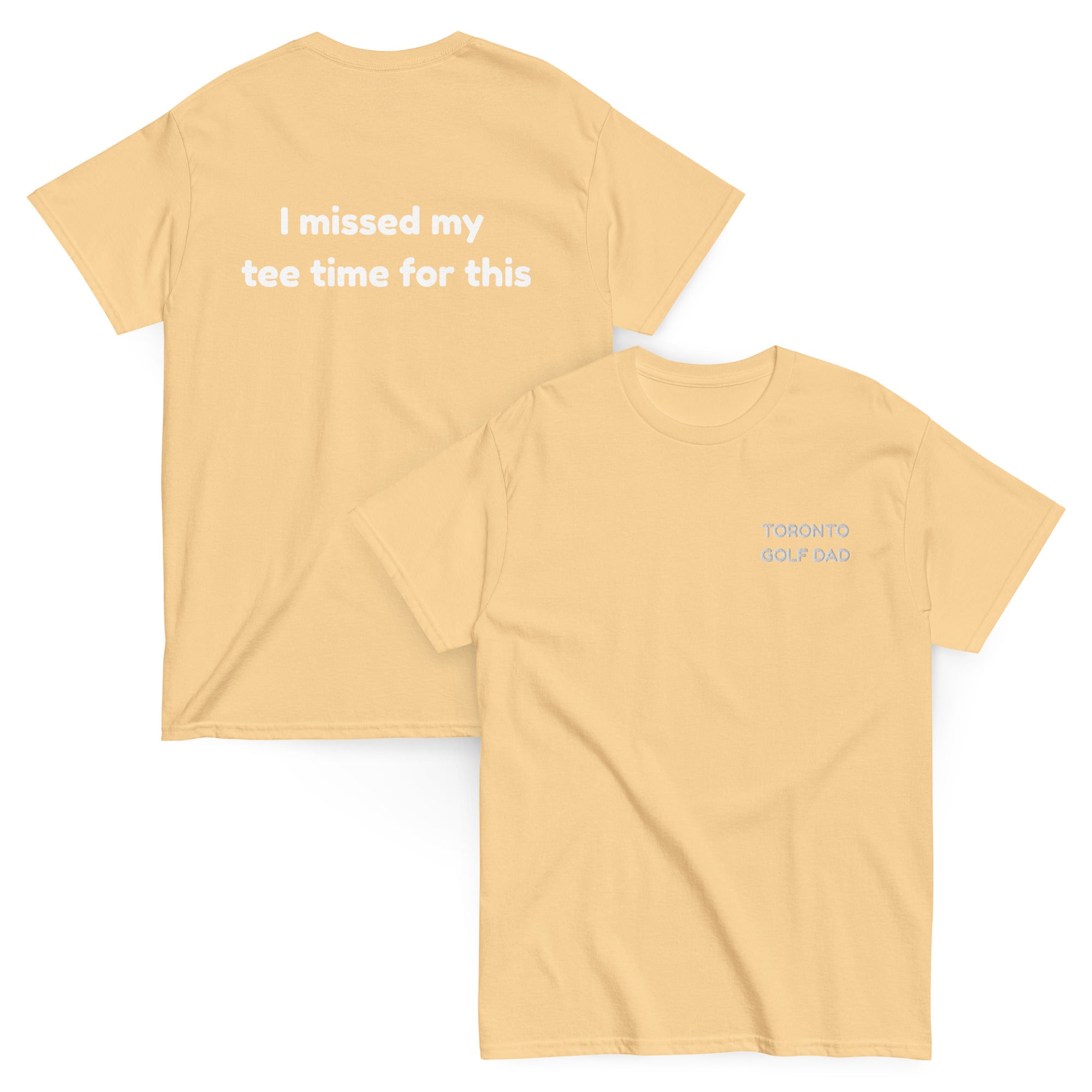 Toronto Golf Dad Missed Tee Time Tee