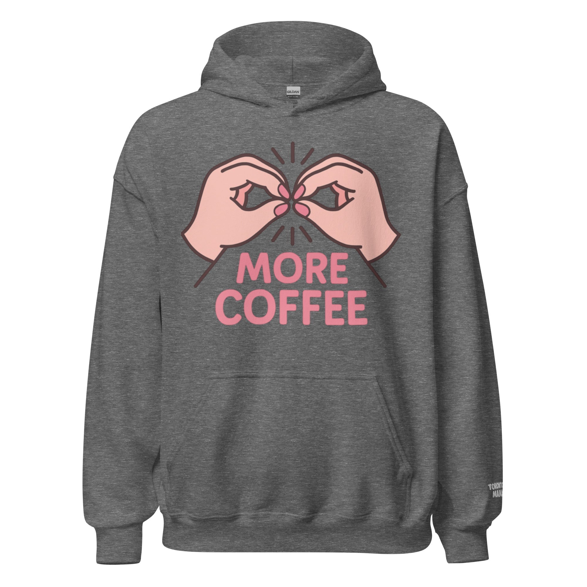 Toronto Mama More Coffee Hoodie